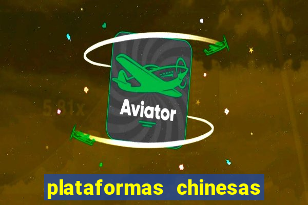 plataformas chinesas de apostas